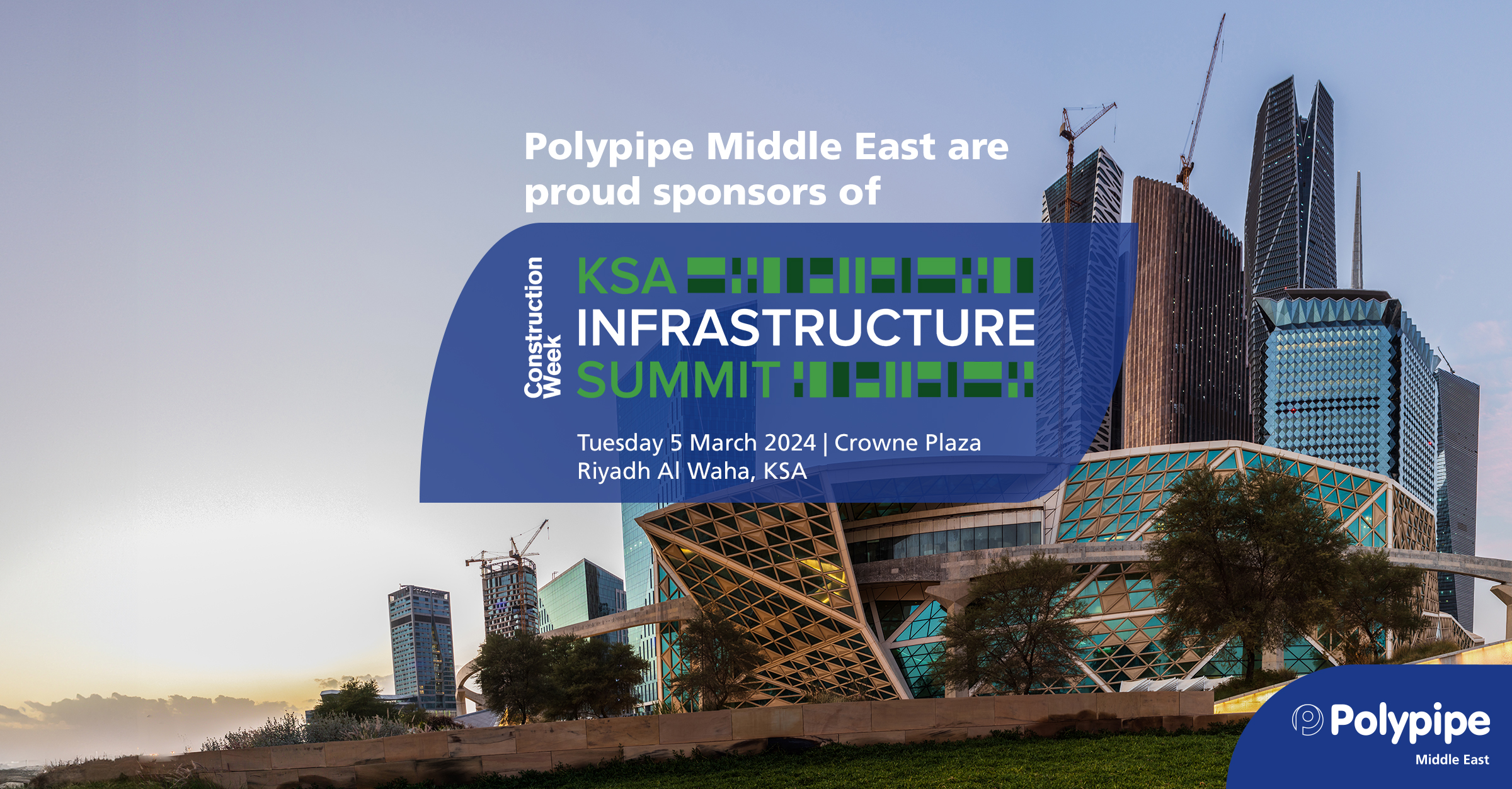 Sponsoring Construction Week KSA Infrastructure Summit is a sustainable step in helping the advancement of Saudi Vision 2030.